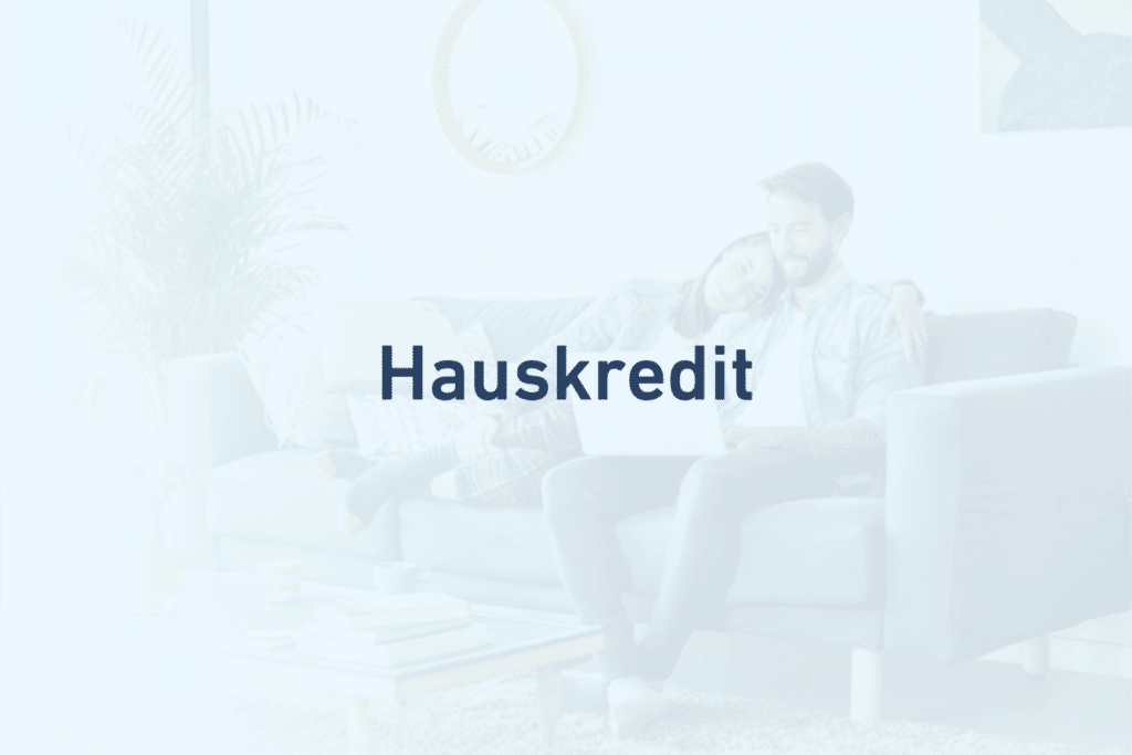 Hauskredit - Ihr Kredit für ihr Haus
