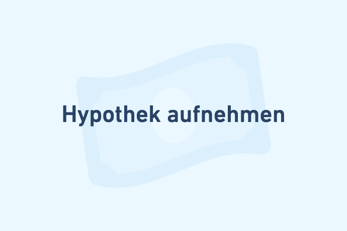 Hypothek aufnehmen - Kreditarten