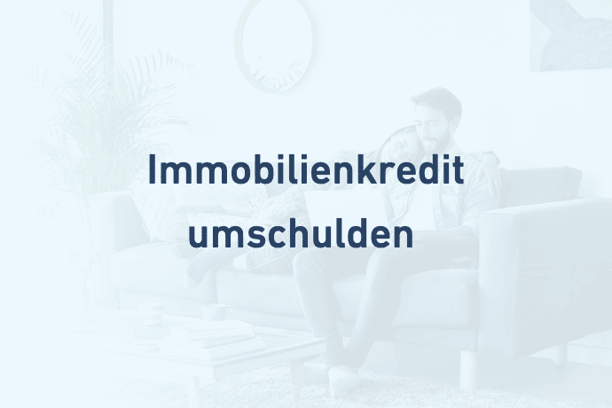 Immobilienkredit / Hauskredit mit CrediMaxx umschulden