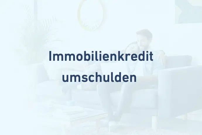 Immobilienkredit / Hauskredit mit CrediMaxx umschulden